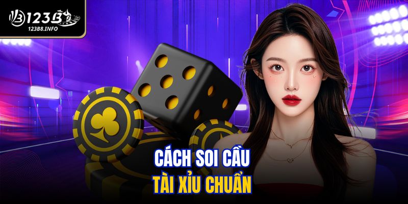 Cách soi cầu tài xỉu chuẩn 