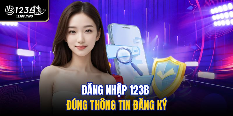 Đăng nhập 123B đúng thông tin đăng ký