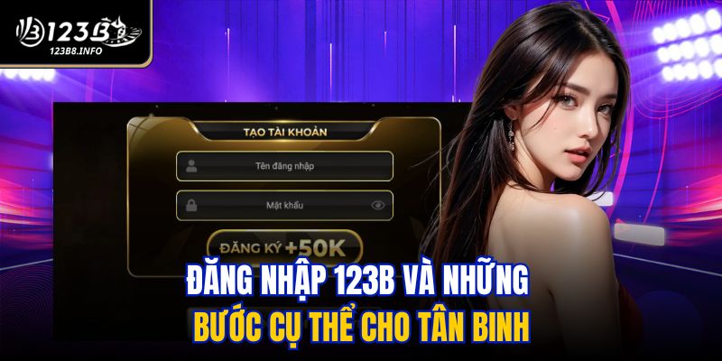 Đăng nhập 123B và những bước cụ thể cho tân binh