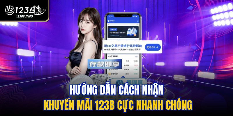 Hướng dẫn cách nhận khuyến mãi 123B cực nhanh chóng