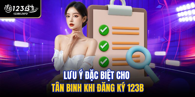Lưu ý đặc biệt cho tân binh khi đăng ký 123B