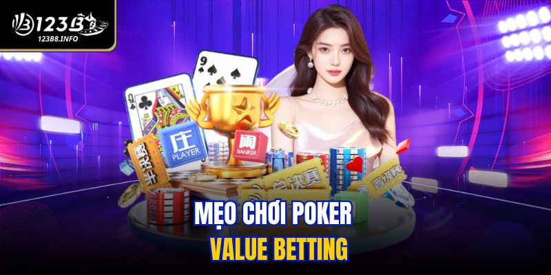 Mẹo chơi Poker - Value Betting