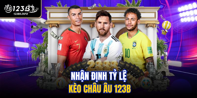 Nhận định tỷ lệ kèo châu Âu 123B