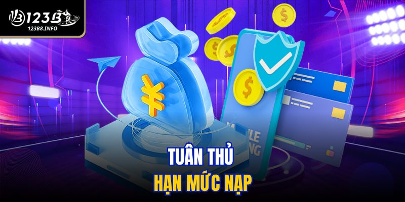 Tuân thủ hạn mức nạp